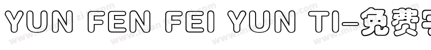 YUN FEN FEI YUN TI字体转换